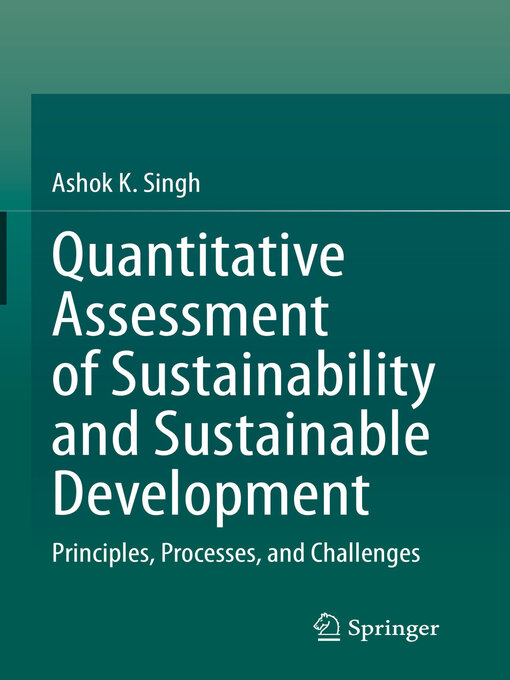 Title details for Quantitative Assessment of Sustainability and Sustainable Development by Ashok K. Singh - Available